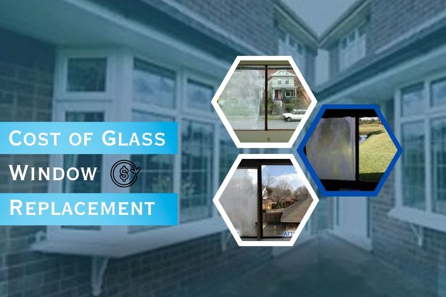 Major Factors That Affect the Overall Cost of Window Glass Replacement
